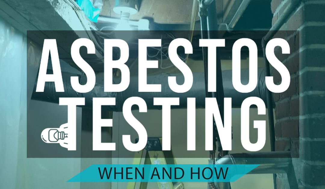 When and how to test for Asbestos